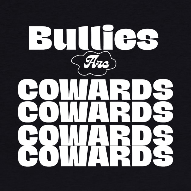 Bullies are Cowards 2 by Jackies FEC Store